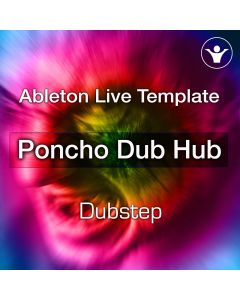 Poncho Dub Hub - Ableton Live Template