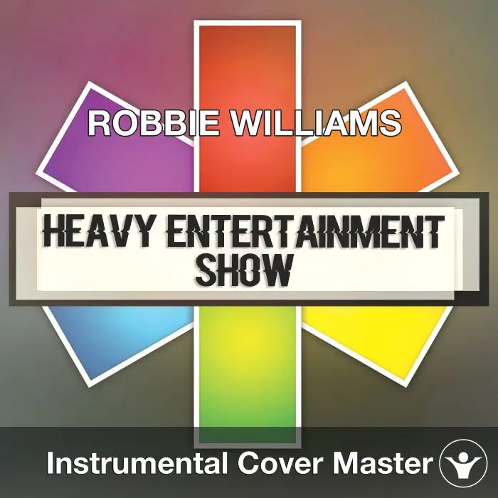 ROBBIE WILLIAMS - Heavy Entertainment Show (Instrumental Cover)Instrumental Covers