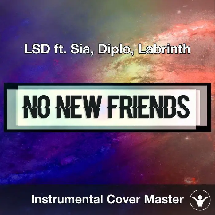 LSD ft. Sia, Diplo, Labrinth - No New Friends (Instrumental Cover)Instrumental Covers