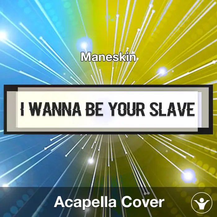 I WANNA BE YOUR SLAVE - Måneskin- Acapella CoverAcapella Covers