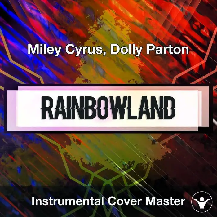 Miley Cyrus, Dolly Parton - Rainbowland (Instrumental Cover)Instrumental Covers
