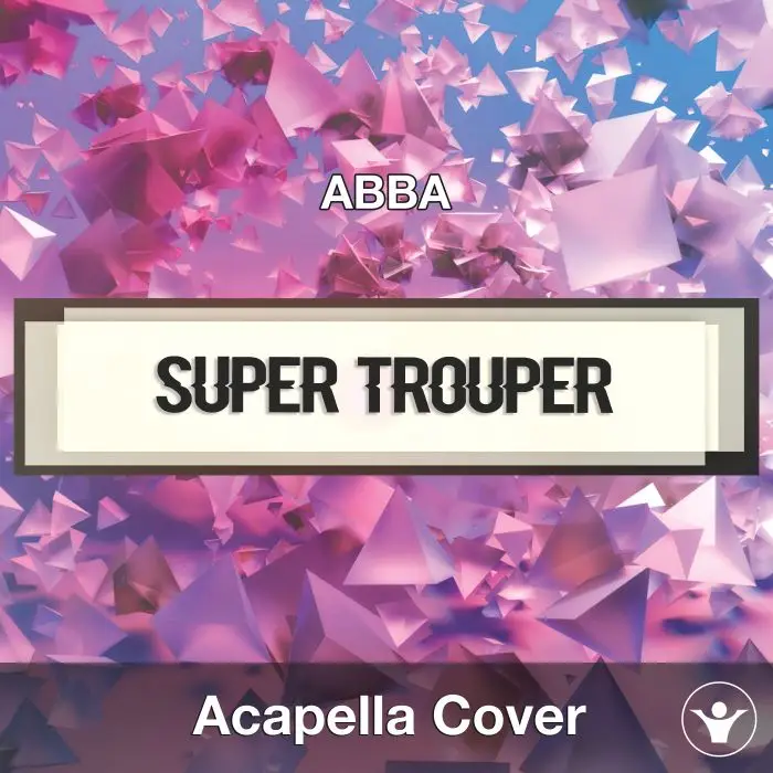 Super Trouper (Abba) - Acapella CoverAcapella Covers