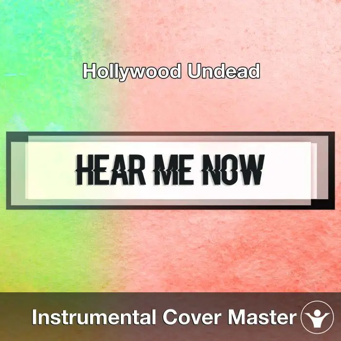 Hollywood Undead - Hear Me Now (Instrumental Cover)Instrumental Covers