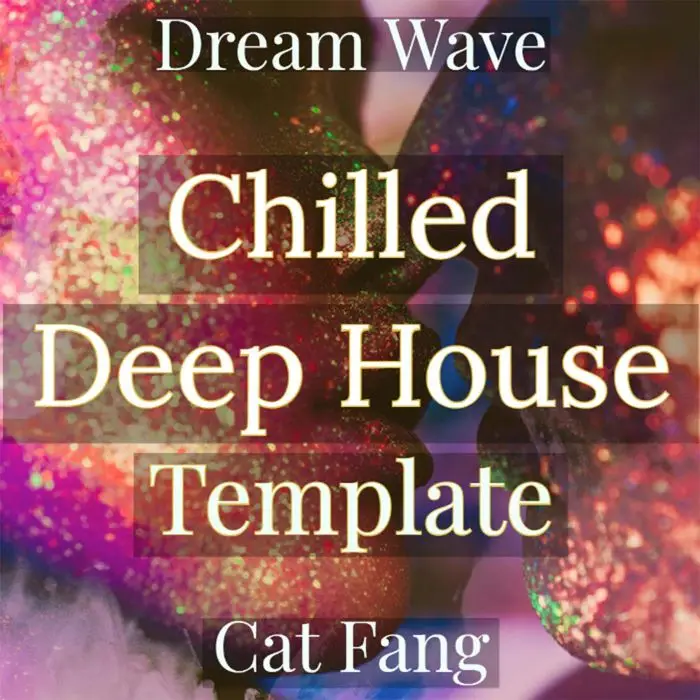 Cat Fang - Dream Wave Deep House Ableton Live TemplateAbleton Templates