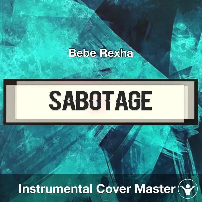 Sabotage (Bebe Rexha) - Instrumental CoverInstrumental Covers