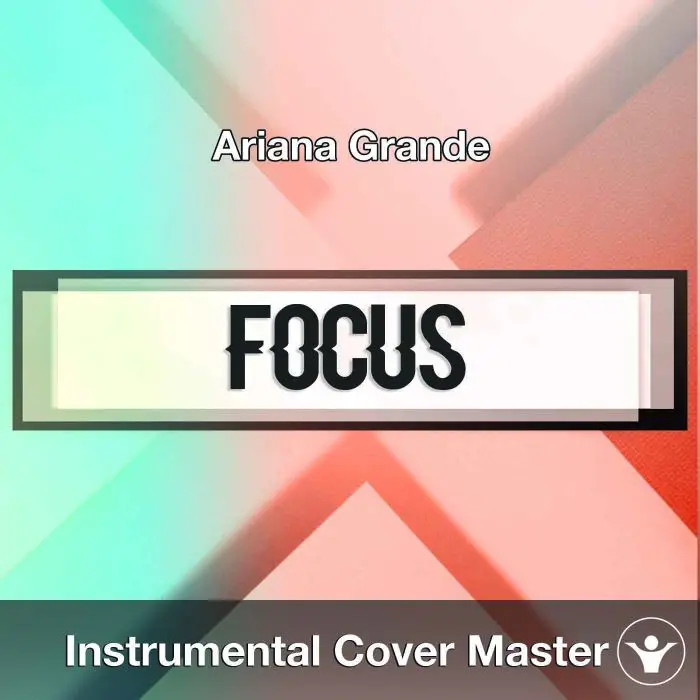 Ariana Grande - Focus (Instrumental Cover)Instrumental Covers