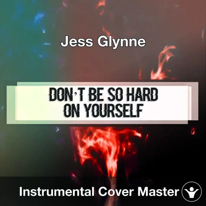 Jess Glynne - Don't Be So Hard On Yourself (Instrumental Cover)Instrumental Covers
