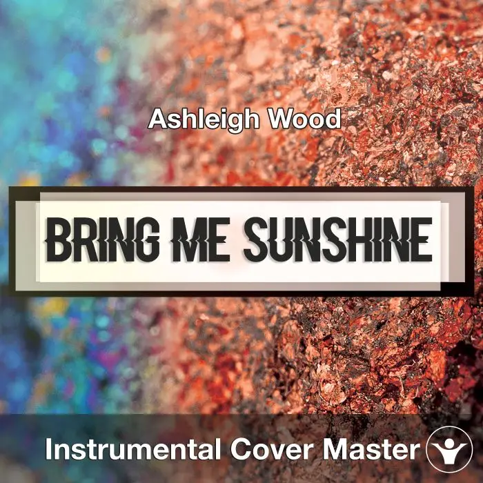 Ashleigh Wood - Bring Me Sunshine (Instrumental Cover)Instrumental Covers
