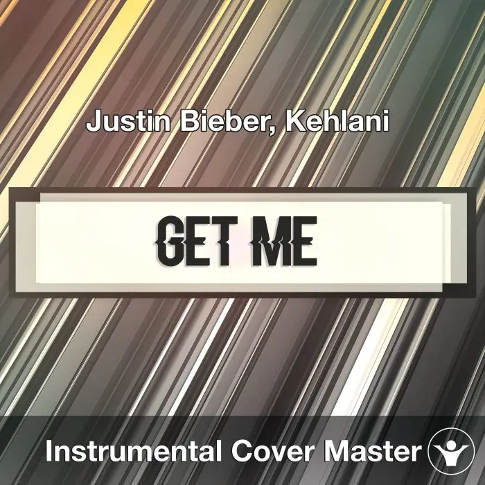 Justin Bieber, Kehlani - Get Me (Instrumental Cover)Instrumental Covers