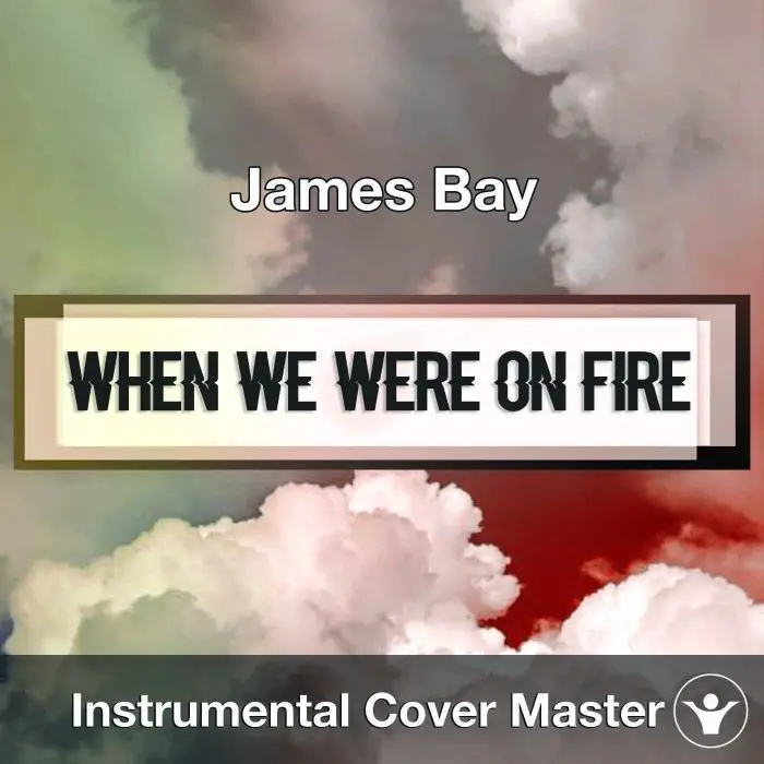 James Bay - When We Were On Fire (Instrumental Cover)Instrumental Covers
