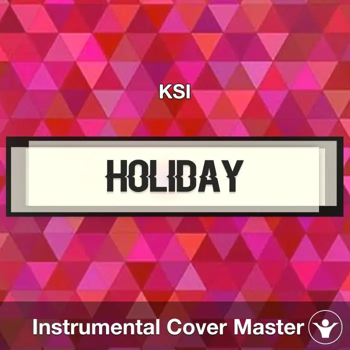 Holiday - KSI - Instrumental CoverInstrumental Covers