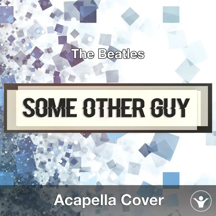 Some Other Guy (The Beatles) - Acapella CoverAcapella Covers
