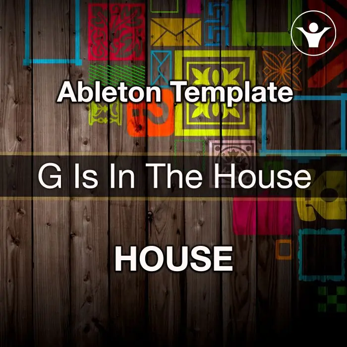 G Is In The HouseAbleton Templates