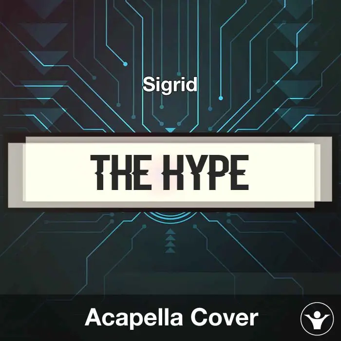 The Hype - Sigrid - Acapella CoverAcapella Covers