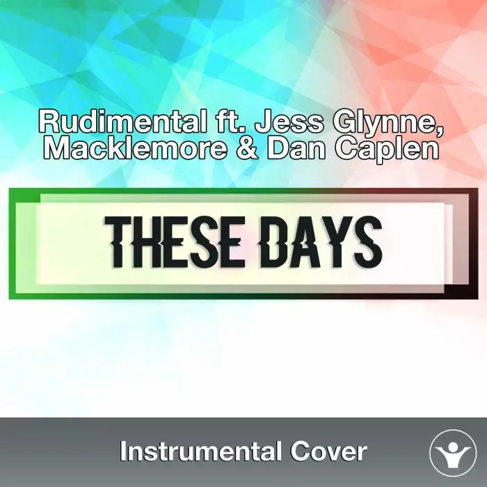 Rudimental ft. Jess Glynne, Macklemore & Dan Caplen - These Days (InstInstrumental Covers