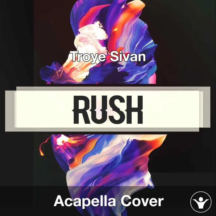 Rush - Troye Sivan - Acapella CoverAcapella Covers