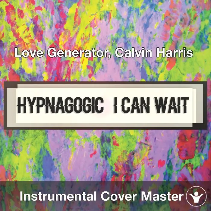 Love Generator, Calvin Harris - Hypnagogic (I Can Wait) (Instrumental Cover)Instrumental Covers