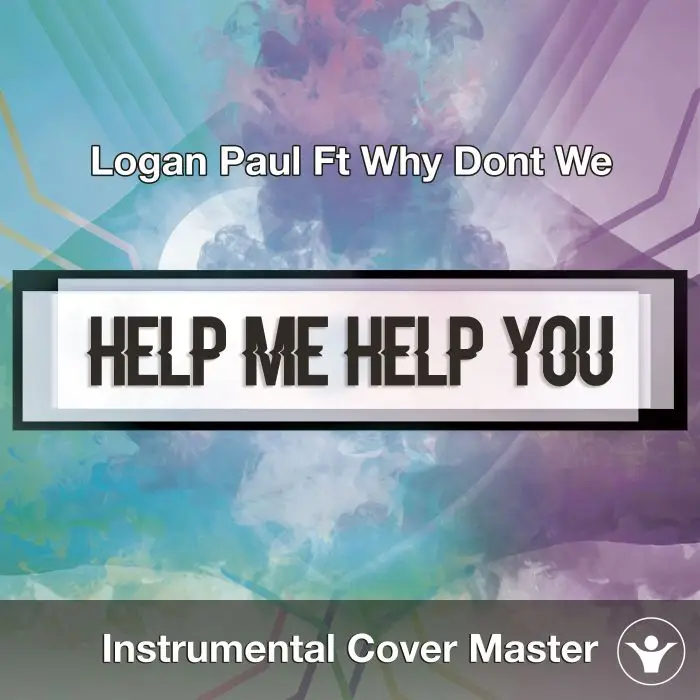 Logan Paul Ft Why Dont We - Help Me Help You (Instrumental Cover)Instrumental Covers