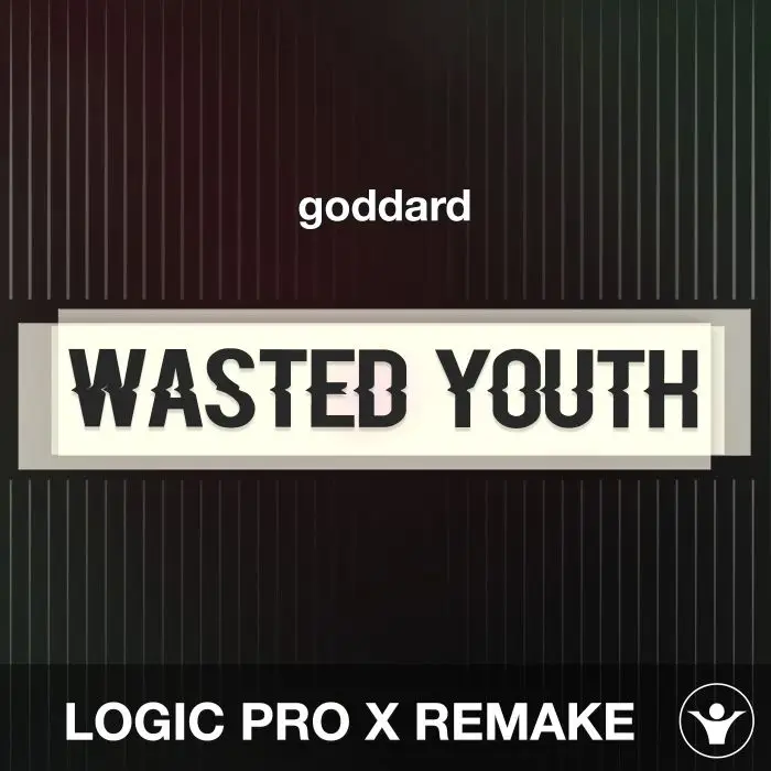 Wasted Youth - goddard - Logic Pro X Remake
