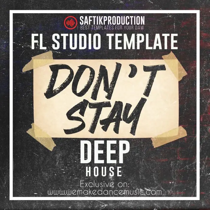 Don't Stay - FL Studio 20.0.5 Deep House TemplateFL Studio Templates