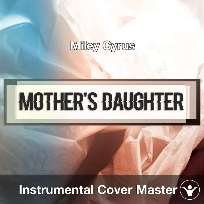 MILEY CYRUS - Mother's Daughter (Instrumental Cover)Instrumental Covers