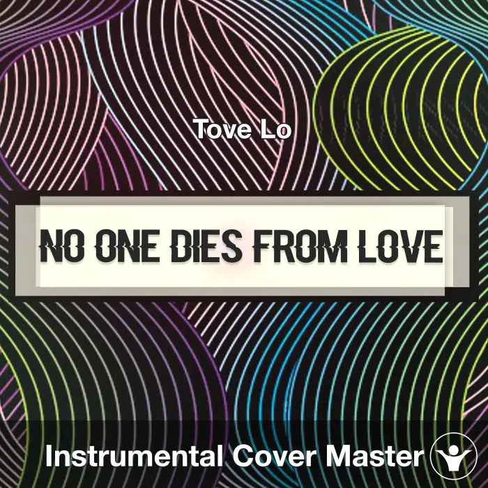 No One Dies From Love - Tove Lo - Instrumental CoverInstrumental Covers