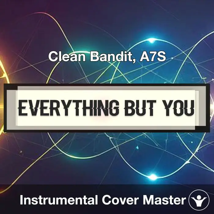 Everything But You - Clean Bandit, A7S - Instrumental CoverInstrumental Covers