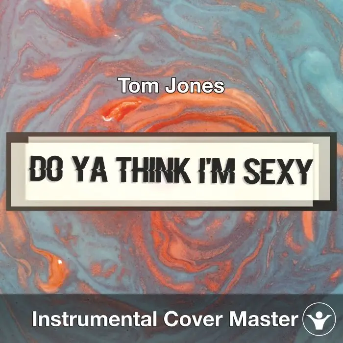 Do Ya Think I'm Sexy (Tom Jones) - Instrumental CoverInstrumental Covers