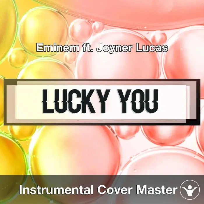 Eminem ft. Joyner Lucas - Lucky You (Instrumental Cover)Instrumental Covers