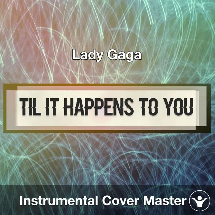 Lady Gaga - Til It Happens To You (Instrumental Cover)Instrumental Covers
