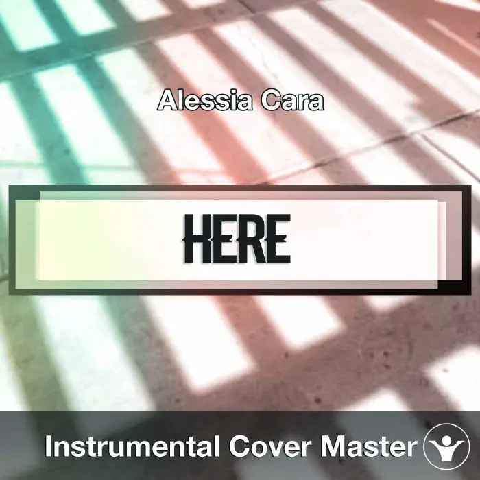 Alessia Cara - Here (Instrumental Cover)Instrumental Covers