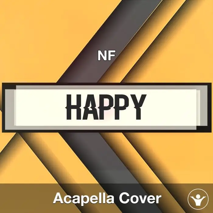 HAPPY - NF - Acapella CoverAcapella Covers