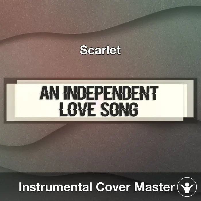 An Independent Love Song (Scarlet) - Instrumental CoverInstrumental Covers