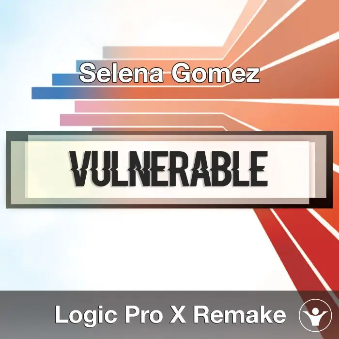 Vulnerable (Selena Gomez) - Logic X Remake TemplateLogic Pro Templates