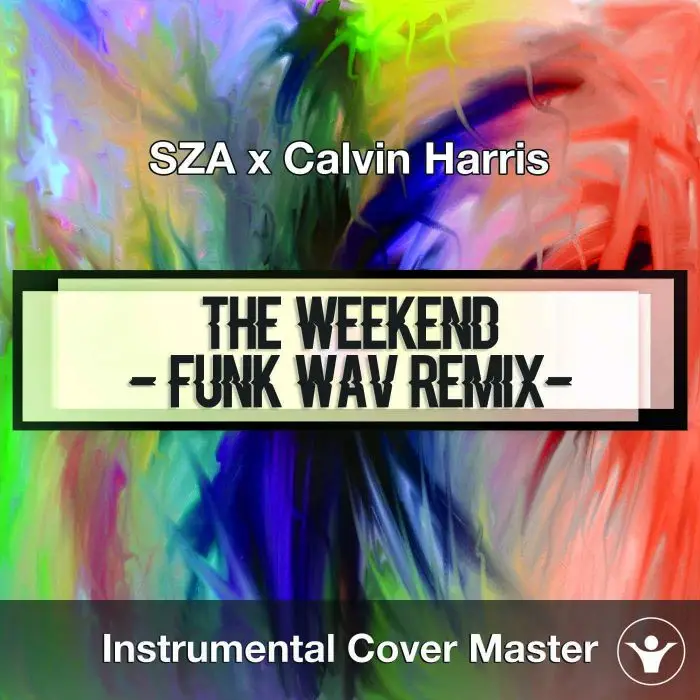 SZA x Calvin Harris - The Weekend (Funk Wav Remix) (Instrumental Cove)Instrumental Covers