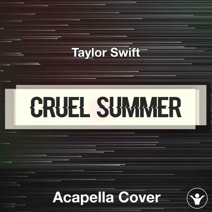 Cruel Summer - Taylor Swift - Acapella CoverAcapella Covers