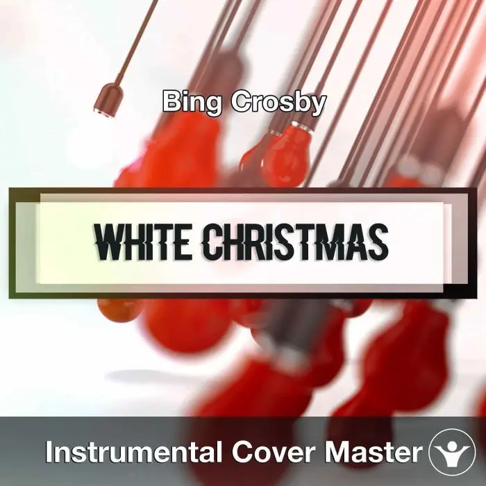 Bing Crosby - White Christmas (Instrumental Cover)Instrumental Covers