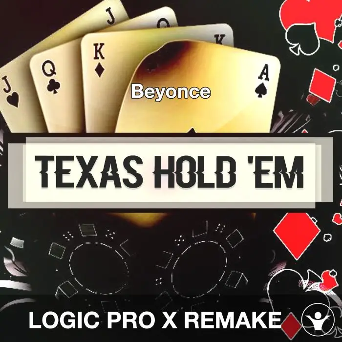 TEXAS HOLD 'EM - Beyonce - Logic Pro X RemakeLogic Pro Templates