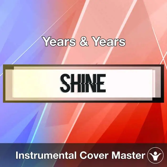 Years & Years - Shine (Instrumental Cover)Instrumental Covers