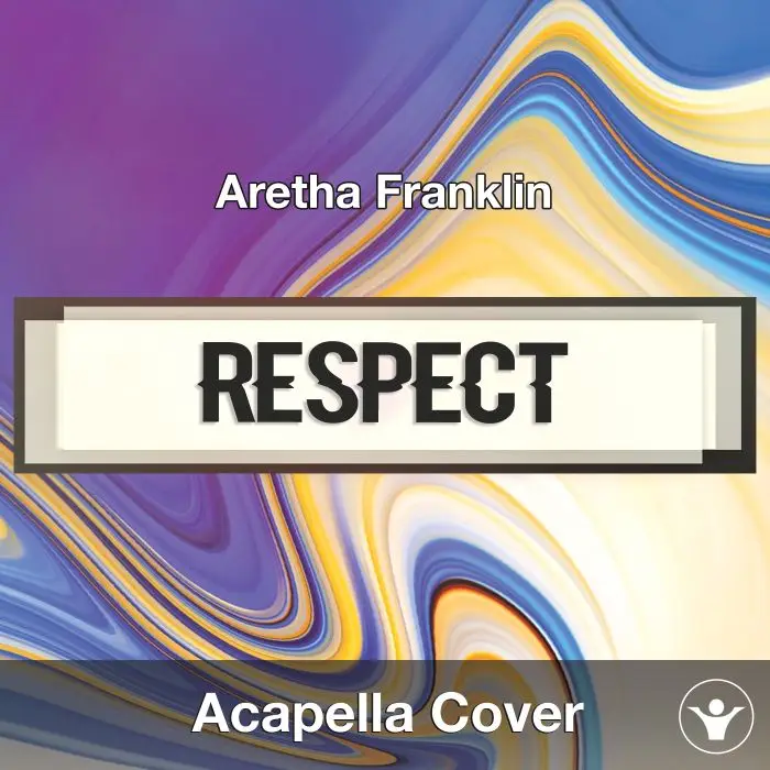 Respect (Aretha Franklin) - Acapella CoverAcapella Covers