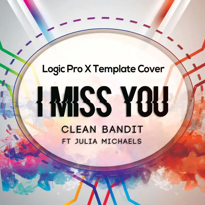 Clean Bandit FT Julia Michael - I Miss You Logic Pro X Template RemakeLogic Pro Templates