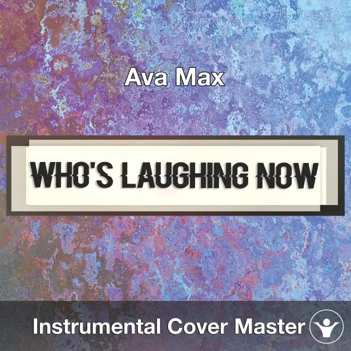 Ava Max - Who's Laughing Now (Instrumental Cover)Instrumental Covers