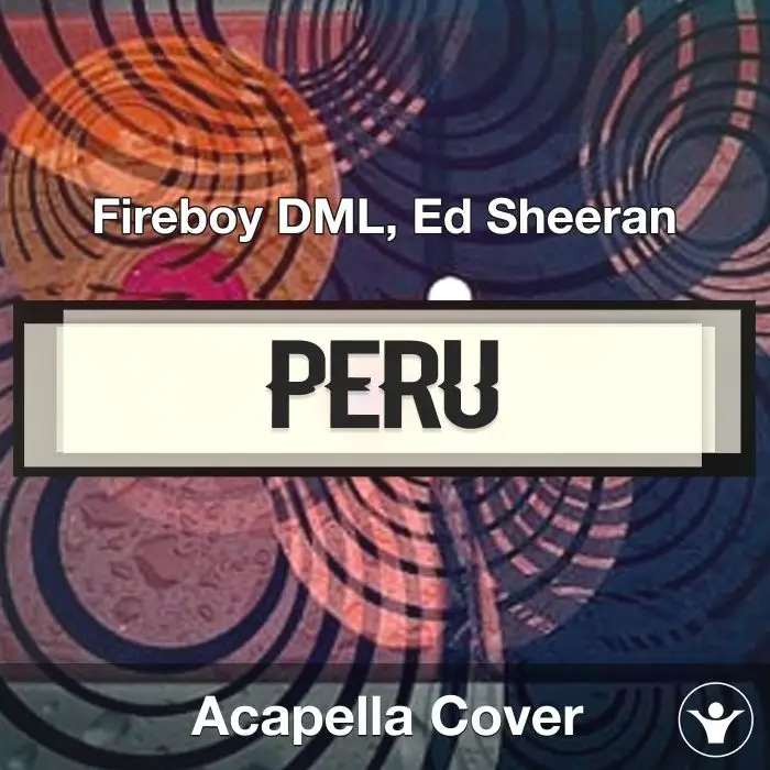Peru - Fireboy DML, Ed Sheeran - Acapella CoverAcapella Covers