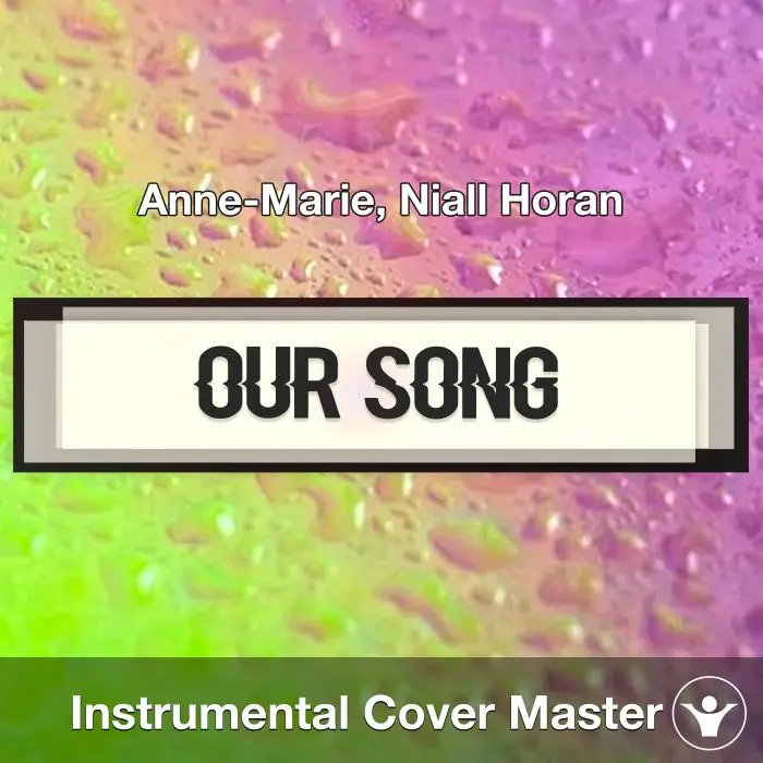 Our Song - Anne-Marie, Niall Horan - Instrumental CoverInstrumental Covers