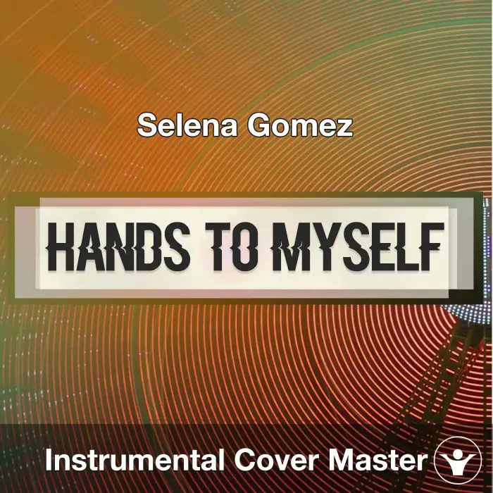 Selena Gomez - Hands To Myself (Instrumental Cover)Instrumental Covers