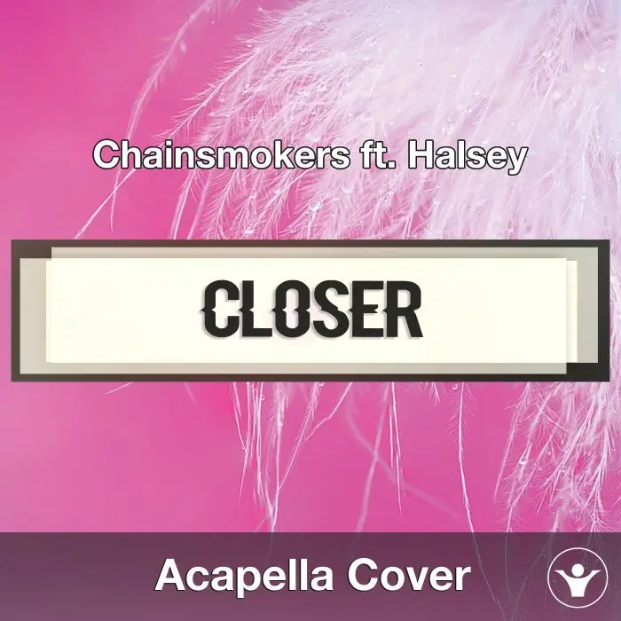 Closer (Chainsmokers ft. Halsey) - Acapella CoverAcapella Covers