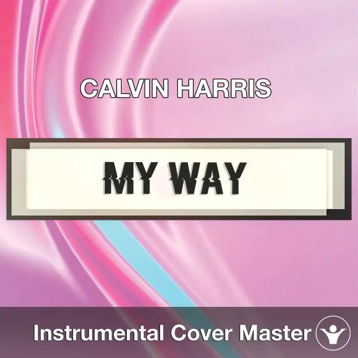 CALVIN HARRIS - My Way (Instrumental Cover)Instrumental Covers