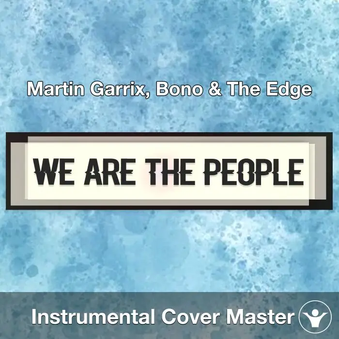 We Are The People - Martin Garrix, Bono & The Edge - Instrumental CoverInstrumental Covers