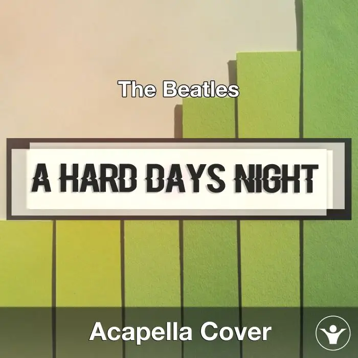 A Hard Days Night (The Beatles) Acapella CoverAcapella Covers