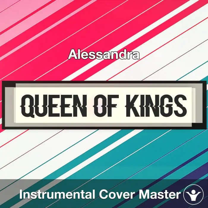 Queen of Kings - Alessandra - Instrumental CoverInstrumental Covers